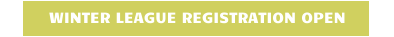 WINTER LEAGUE REGISTRATION OPEN